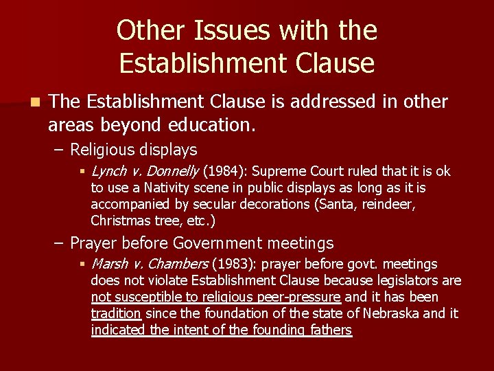 Other Issues with the Establishment Clause n The Establishment Clause is addressed in other