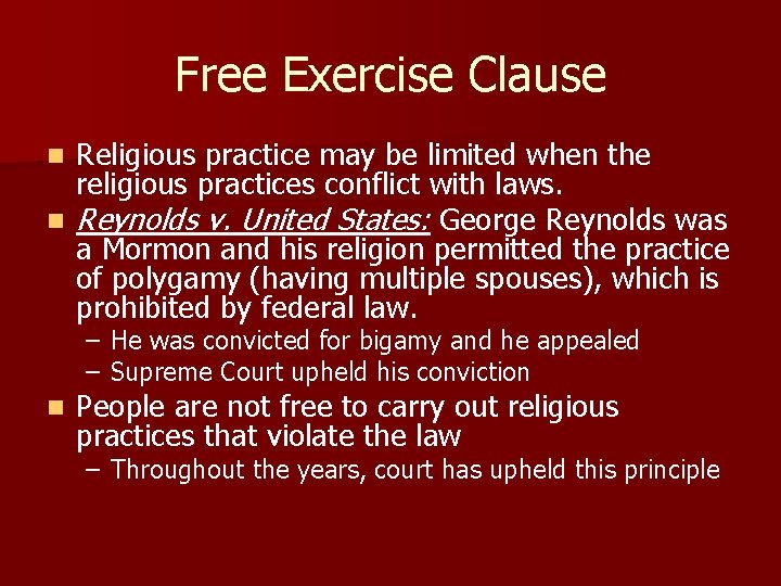 Free Exercise Clause Religious practice may be limited when the religious practices conflict with