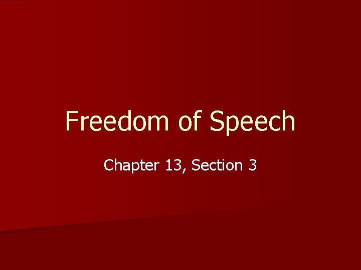 Freedom of Speech Chapter 13, Section 3 