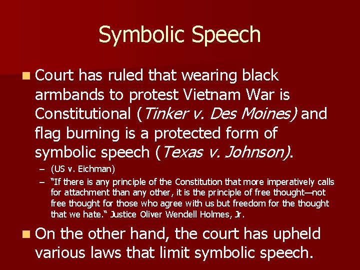 Symbolic Speech n Court has ruled that wearing black armbands to protest Vietnam War