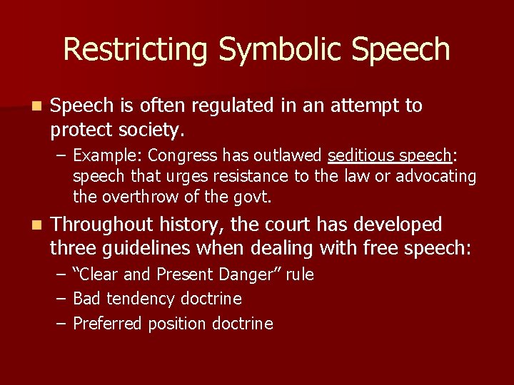 Restricting Symbolic Speech n Speech is often regulated in an attempt to protect society.