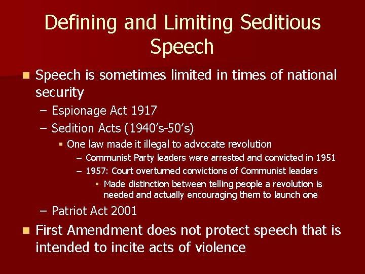 Defining and Limiting Seditious Speech n Speech is sometimes limited in times of national