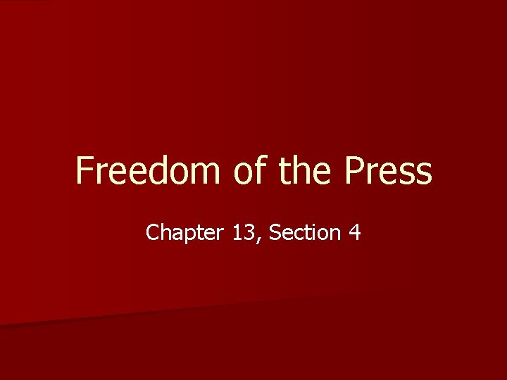 Freedom of the Press Chapter 13, Section 4 