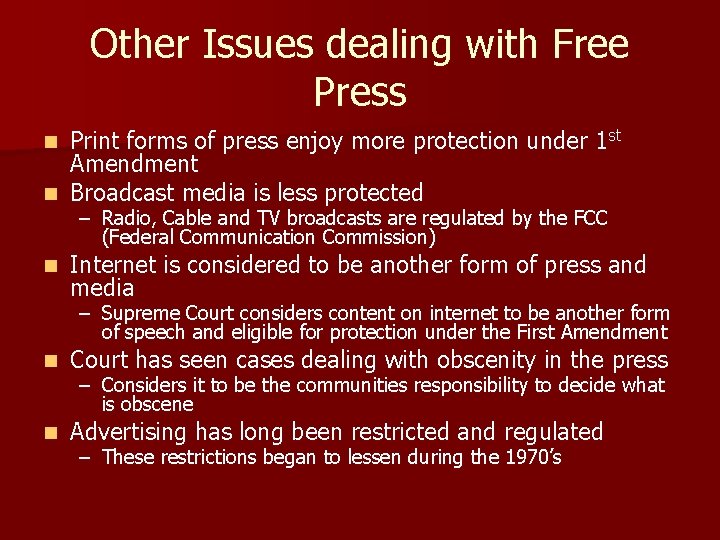 Other Issues dealing with Free Press Print forms of press enjoy more protection under