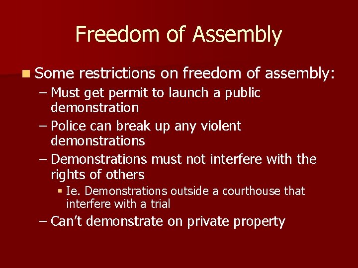 Freedom of Assembly n Some restrictions on freedom of assembly: – Must get permit