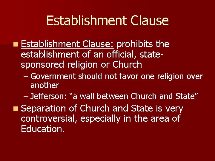 Establishment Clause n Establishment Clause: prohibits the establishment of an official, statesponsored religion or