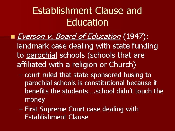 Establishment Clause and Education n Everson v. Board of Education (1947): landmark case dealing