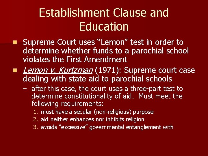 Establishment Clause and Education Supreme Court uses “Lemon” test in order to determine whether