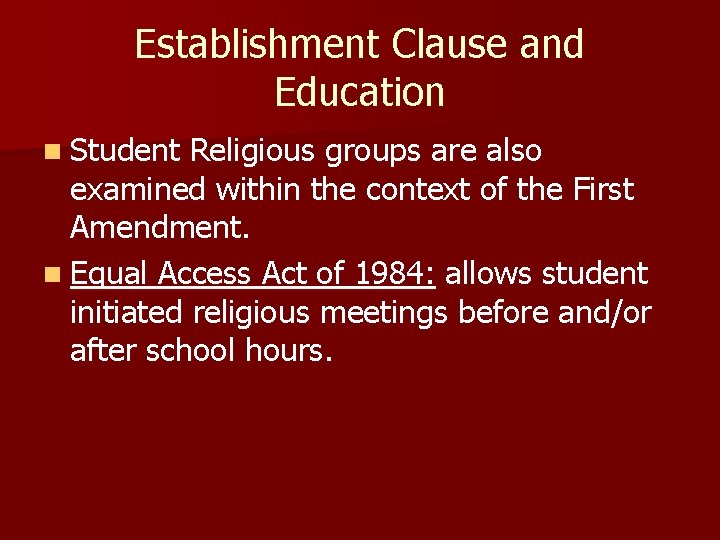 Establishment Clause and Education n Student Religious groups are also examined within the context