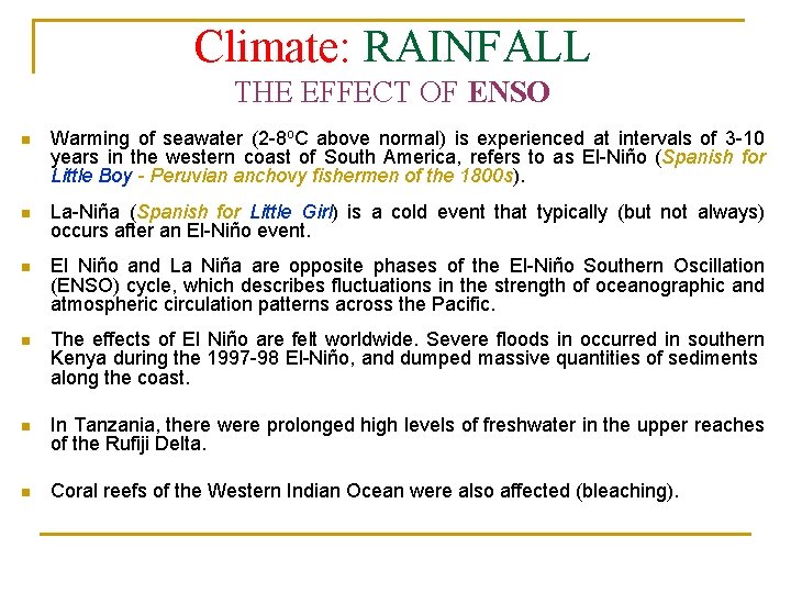 Climate: RAINFALL THE EFFECT OF ENSO n Warming of seawater (2 -8 o. C