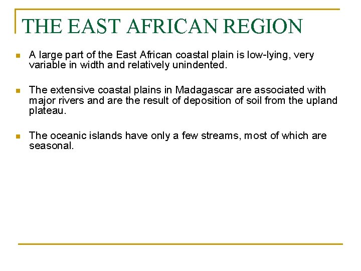 THE EAST AFRICAN REGION n A large part of the East African coastal plain