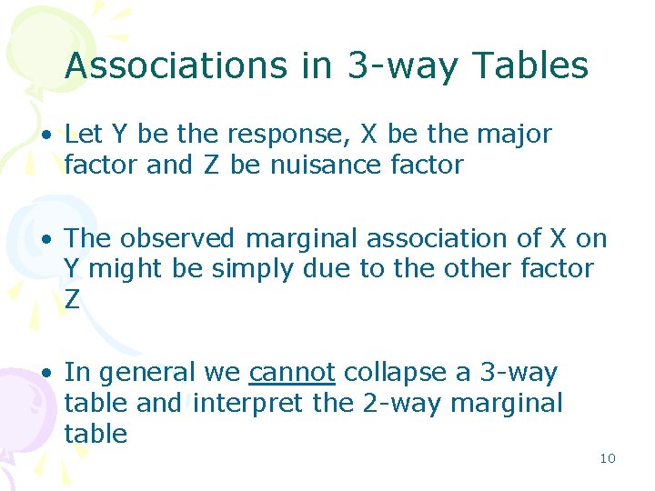 Associations in 3 -way Tables • Let Y be the response, X be the