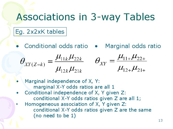 Associations in 3 -way Tables Eg. 2 x 2 x. K tables • Conditional