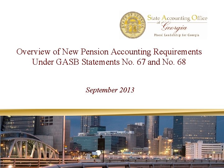 Overview of New Pension Accounting Requirements Under GASB Statements No. 67 and No. 68