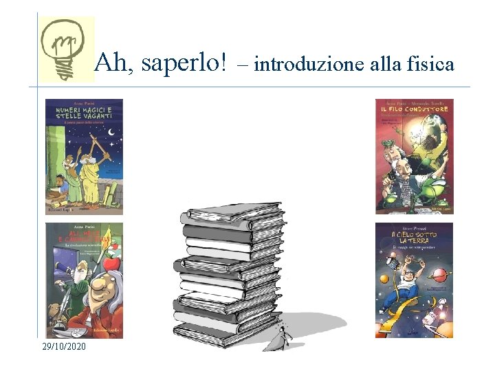Ah, saperlo! – introduzione alla fisica 29/10/2020 