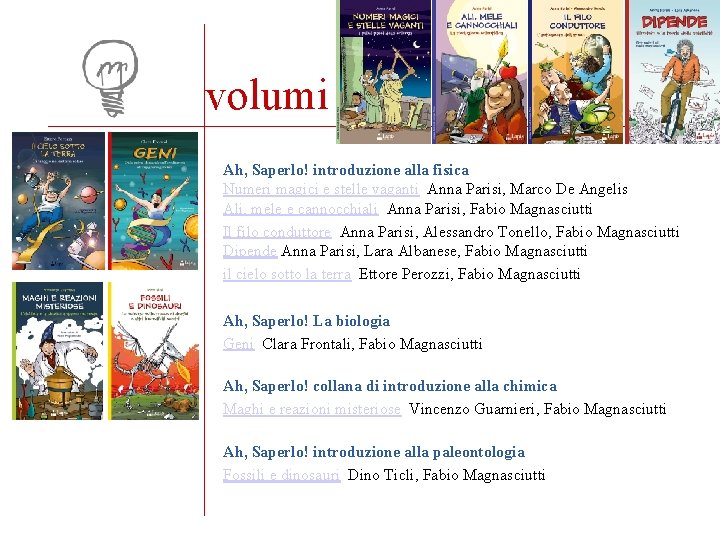 volumi Ah, Saperlo! introduzione alla fisica Numeri magici e stelle vaganti Anna Parisi, Marco