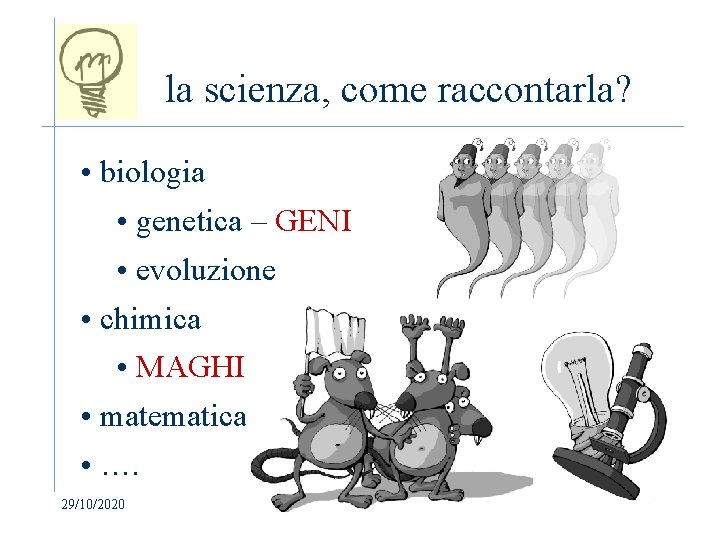 la scienza, come raccontarla? • biologia • genetica – GENI • evoluzione • chimica