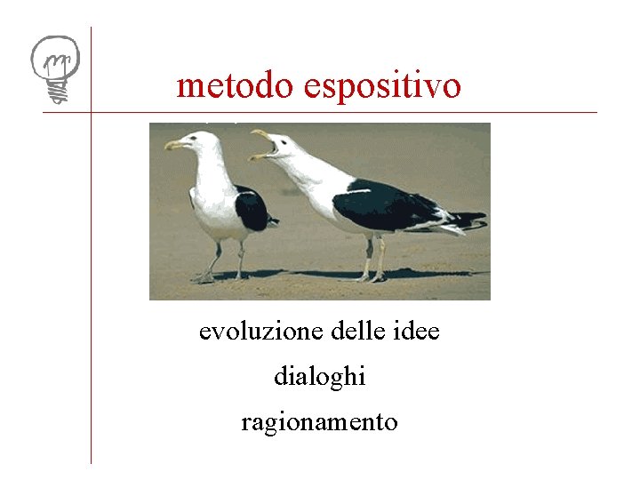 metodo espositivo evoluzione delle idee dialoghi ragionamento 