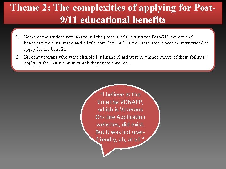 Theme 2: The complexities of applying for Post 9/11 educational benefits 1. Some of