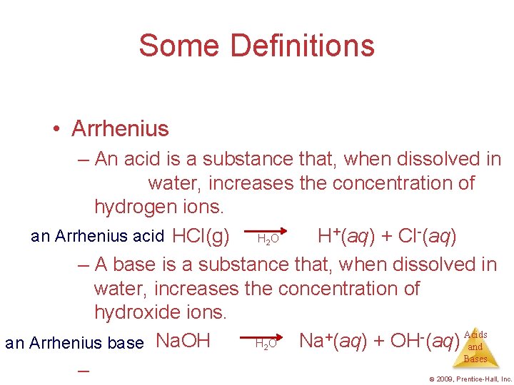 Some Definitions • Arrhenius – An acid is a substance that, when dissolved in