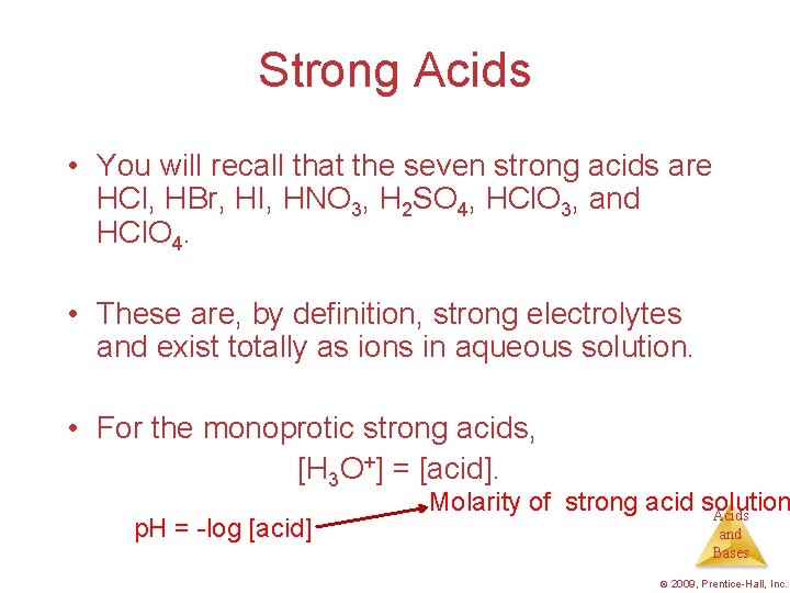 Strong Acids • You will recall that the seven strong acids are HCl, HBr,