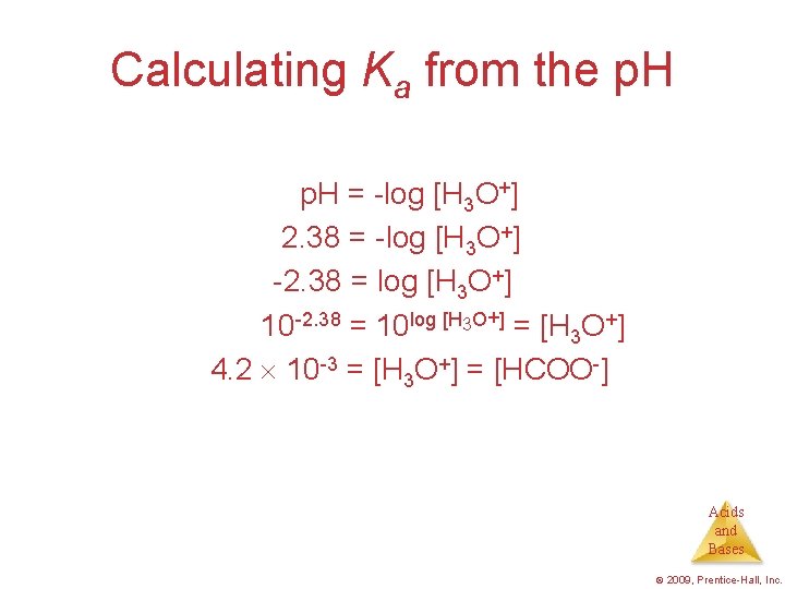 Calculating Ka from the p. H = -log [H 3 O+] 2. 38 =