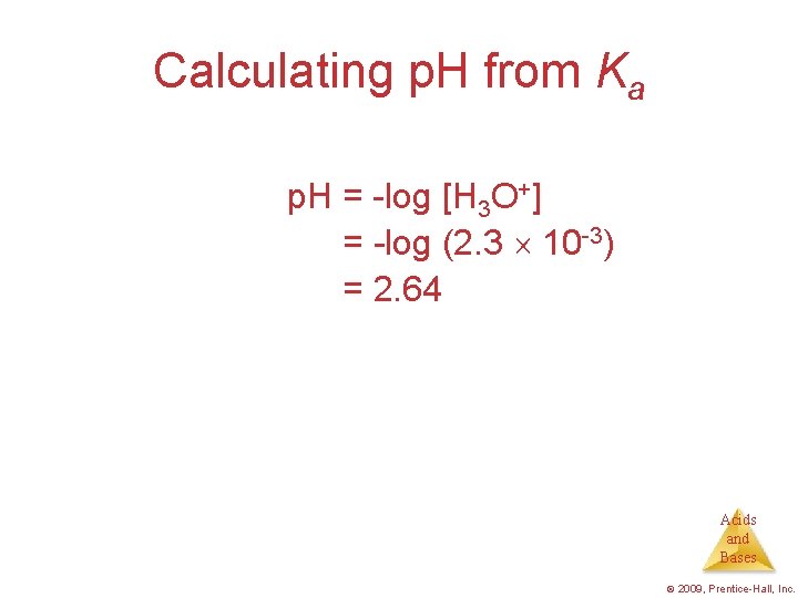 Calculating p. H from Ka p. H = -log [H 3 O+] p. H