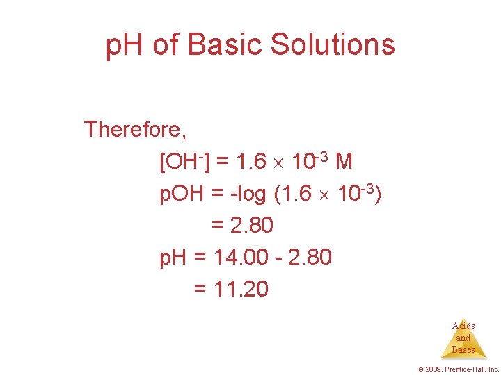 p. H of Basic Solutions Therefore, [OH-] = 1. 6 10 -3 M p.