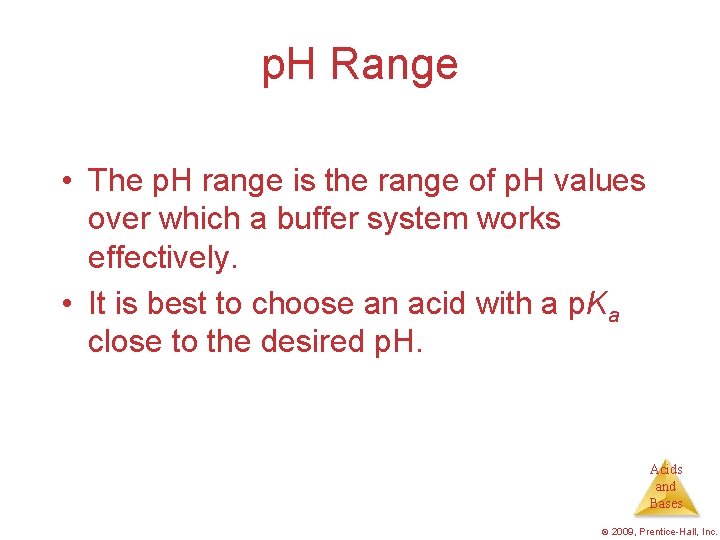 p. H Range • The p. H range is the range of p. H