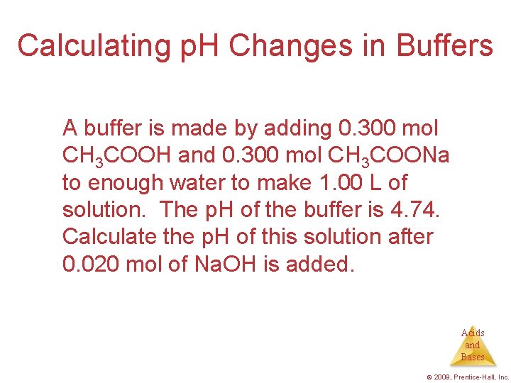 Calculating p. H Changes in Buffers A buffer is made by adding 0. 300