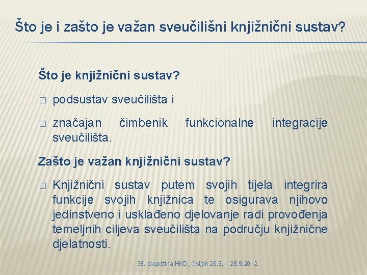 Što je i zašto je važan sveučilišni knjižnični sustav? Što je knjižnični sustav? �