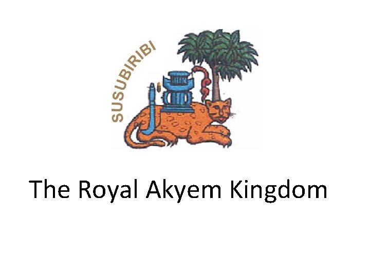 The Royal Akyem Kingdom 