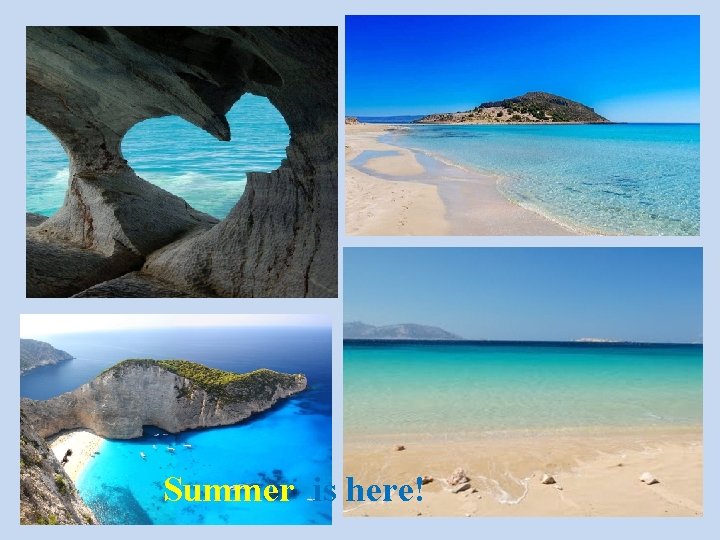 Summer is here! 