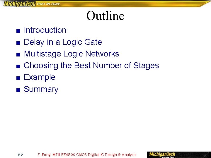 Outline ■ ■ ■ 5. 2 Introduction Delay in a Logic Gate Multistage Logic