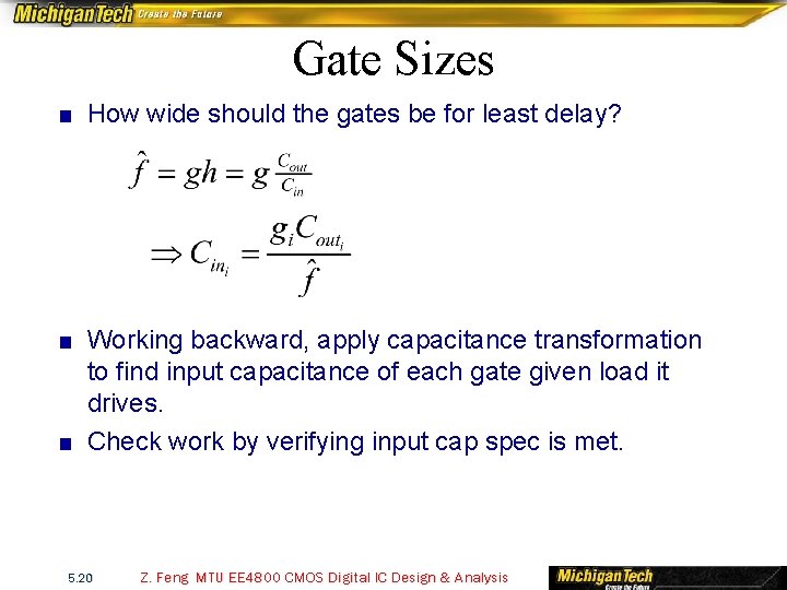 Gate Sizes ■ How wide should the gates be for least delay? ■ Working