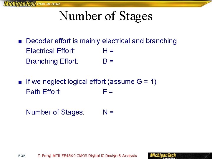 Number of Stages ■ Decoder effort is mainly electrical and branching Electrical Effort: H=