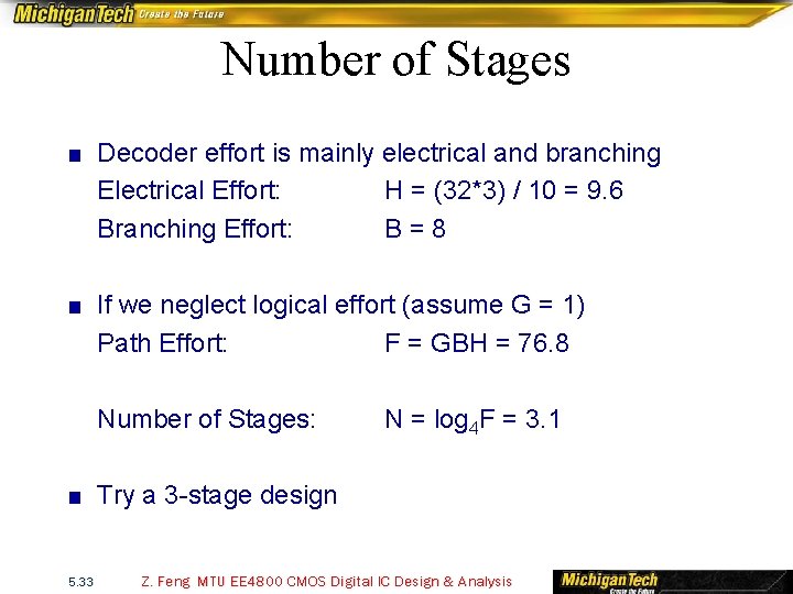 Number of Stages ■ Decoder effort is mainly electrical and branching Electrical Effort: H