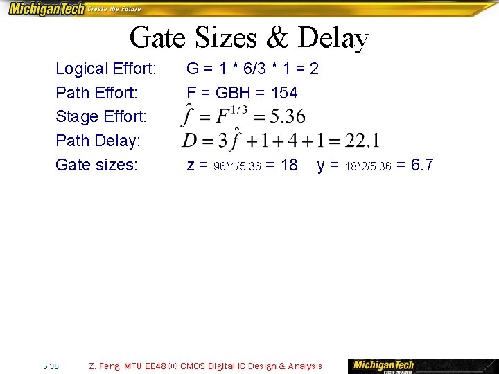 Gate Sizes & Delay Logical Effort: Path Effort: Stage Effort: Path Delay: Gate sizes: