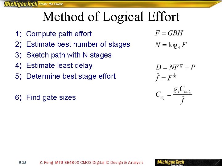 Method of Logical Effort 1) 2) 3) 4) 5) Compute path effort Estimate best