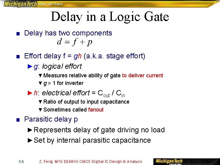 Delay in a Logic Gate ■ Delay has two components ■ Effort delay f