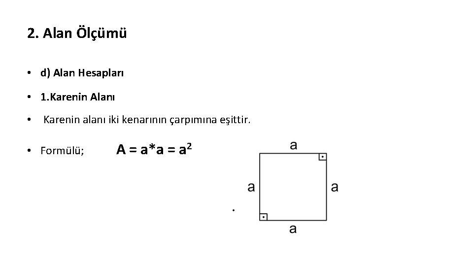 2. Alan Ölçümü • d) Alan Hesapları • 1. Karenin Alanı • Karenin alanı