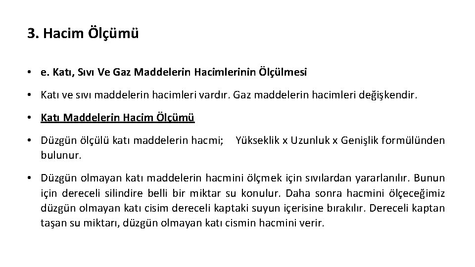 3. Hacim Ölçümü • e. Katı, Sıvı Ve Gaz Maddelerin Hacimlerinin Ölçülmesi • Katı