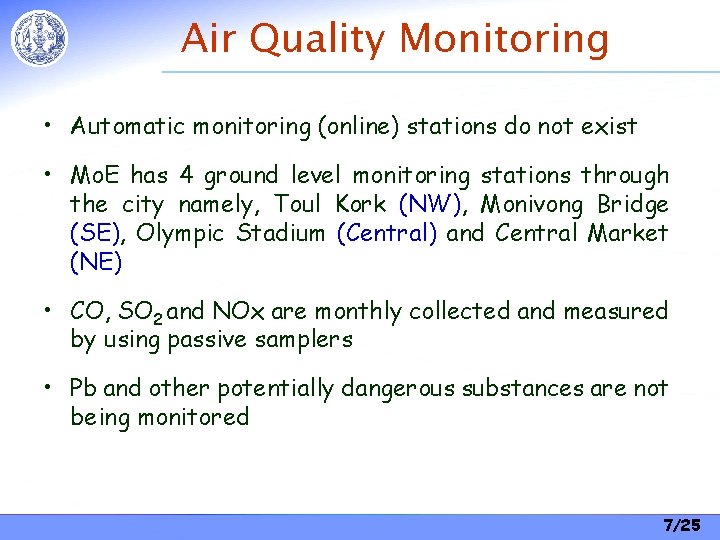 Air Quality Monitoring • Automatic monitoring (online) stations do not exist • Mo. E Air Quality Monitoring • Automatic monitoring (online) stations do not exist • Mo. E