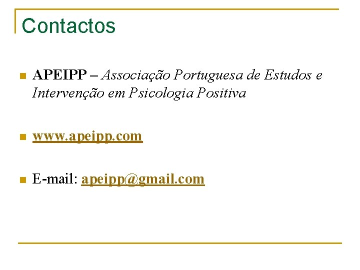 Contactos n APEIPP – Associação Portuguesa de Estudos e Intervenção em Psicologia Positiva n