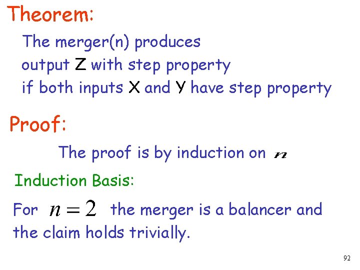 Theorem: The merger(n) produces output Z with step property if both inputs X and