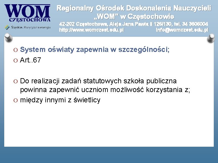 Regionalny Ośrodek Doskonalenia Nauczycieli „WOM” w Częstochowie 42 -202 Częstochowa, Aleja Jana Pawła II