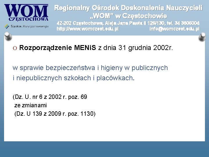 Regionalny Ośrodek Doskonalenia Nauczycieli „WOM” w Częstochowie 42 -202 Częstochowa, Aleja Jana Pawła II