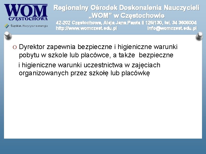 Regionalny Ośrodek Doskonalenia Nauczycieli „WOM” w Częstochowie 42 -202 Częstochowa, Aleja Jana Pawła II