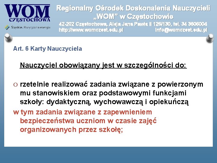 Regionalny Ośrodek Doskonalenia Nauczycieli „WOM” w Częstochowie 42 -202 Częstochowa, Aleja Jana Pawła II