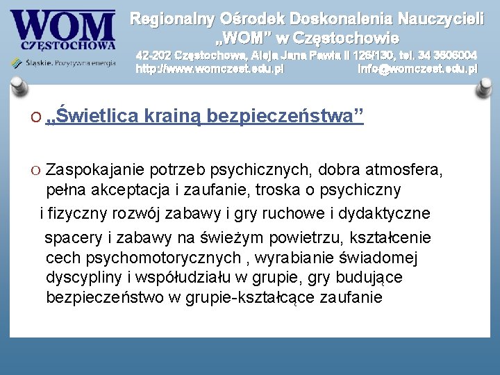 Regionalny Ośrodek Doskonalenia Nauczycieli „WOM” w Częstochowie 42 -202 Częstochowa, Aleja Jana Pawła II